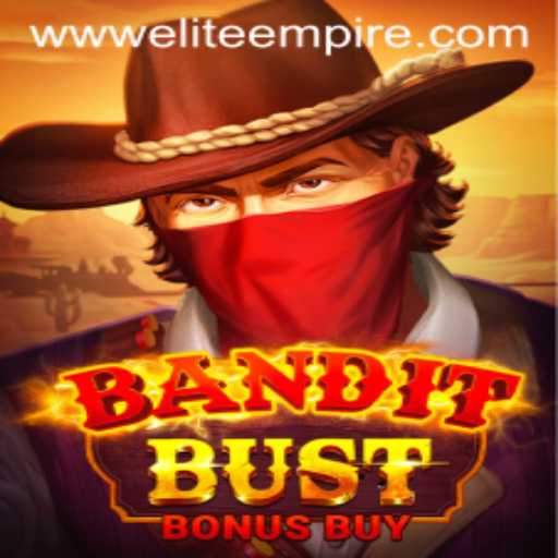 Discover the Thrills of BanditBustBonusBuy with ELITE EMPIRE