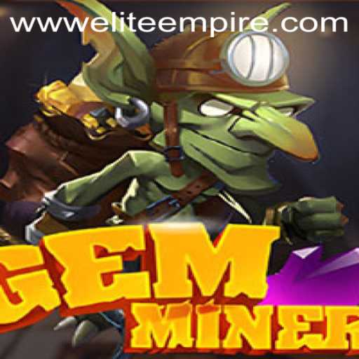 Discover the Thrilling World of GemMiner and Its Elite Empire