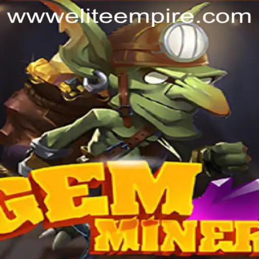 Discover the Thrilling World of GemMiner and Its Elite Empire