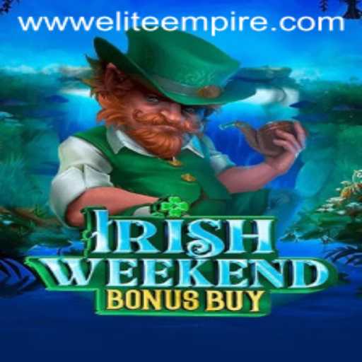 Exploring the Thrills of IrishWeekendBonusBuy and ELITE EMPIRE
